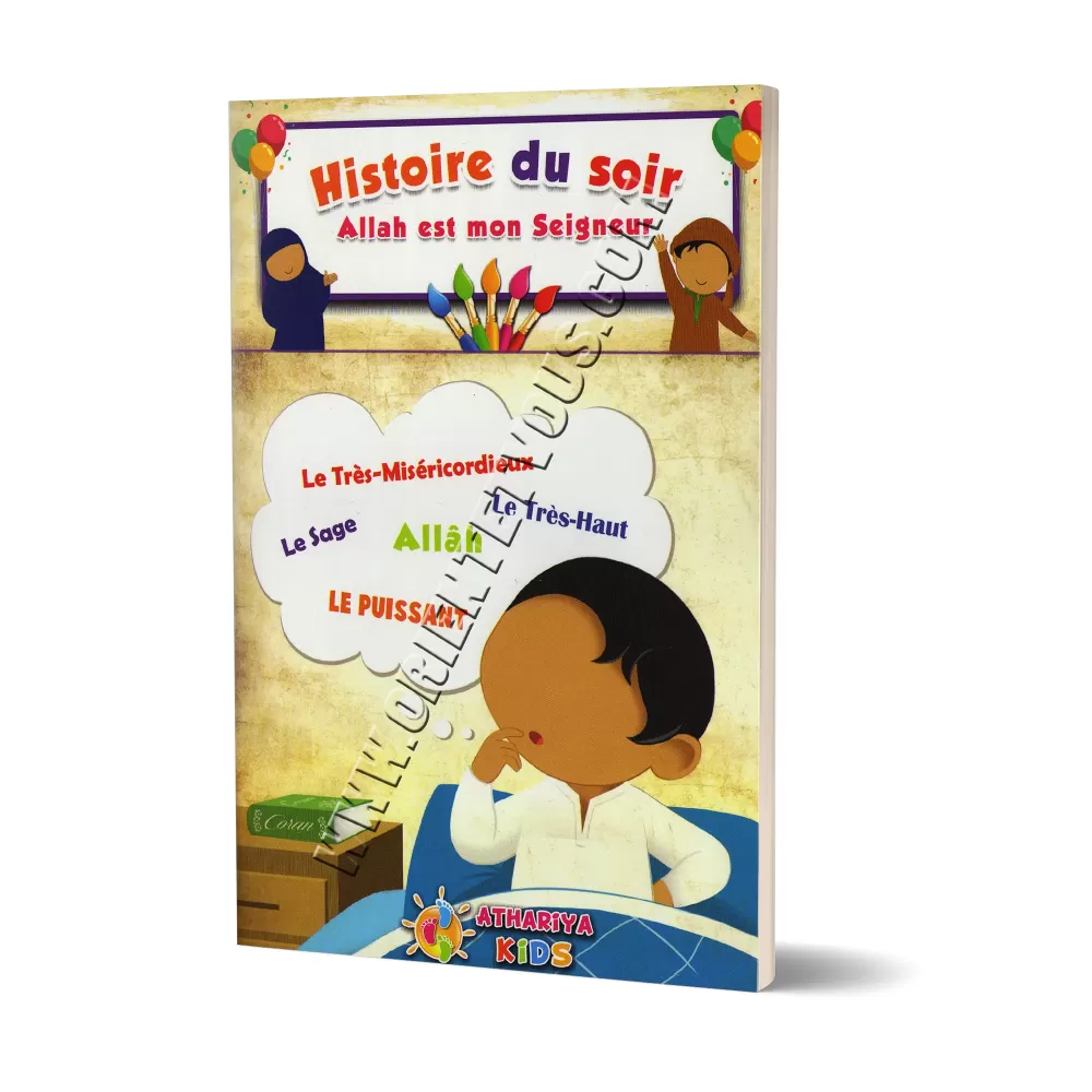 Histoire du Soir: Allah est mon Seigneur Histoire du Soir: Allah est mon Seigneur