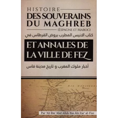 Histoire des Souverains du Maghreb et Annales de la ville de Fez