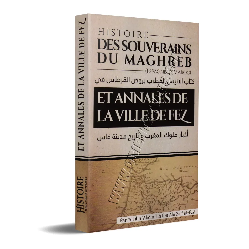 Histoire des Souverains du Maghreb et Annales de la ville de Fez