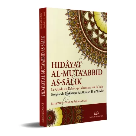 Hidâyat al-Muta‘abbid as-Sâlik (Le Guide du Dévot qui chemine sur la Voie) [Fiqh Mâlikite]
