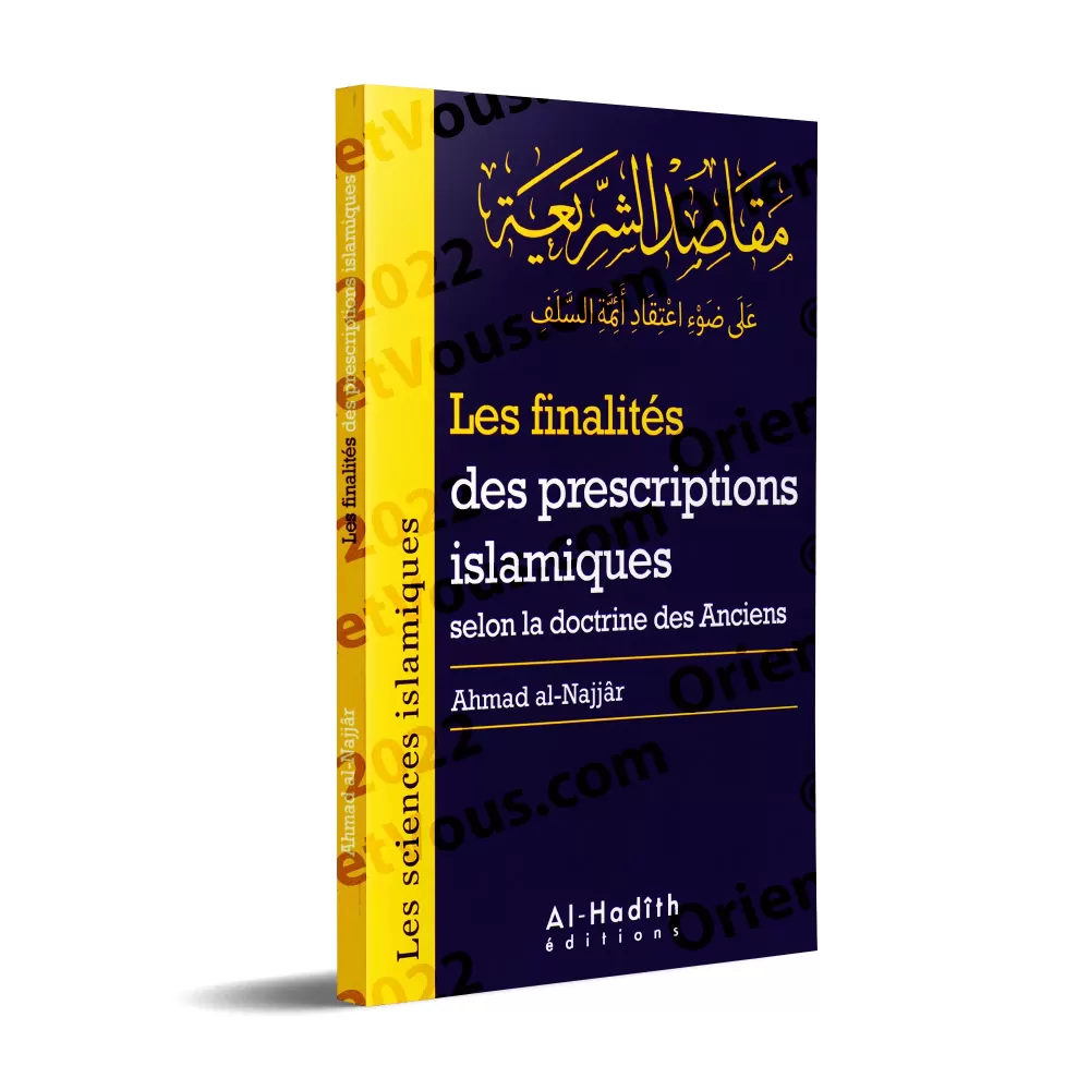 Couverture du livre Les finalités des prescriptions islamiques selon la doctrine des Anciens