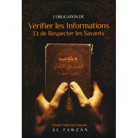 L'Obligation de Vérifier les Informations et de Respecter les Savants
