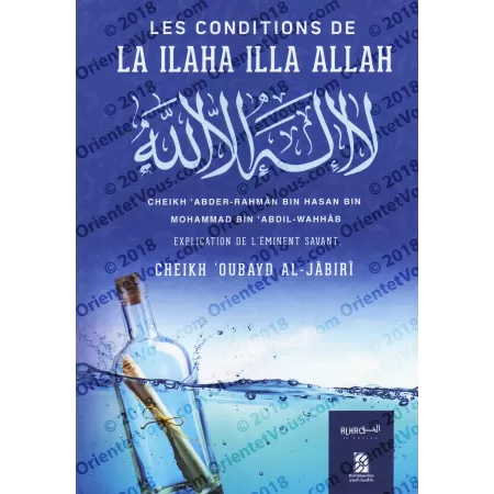 Les Conditions de LA ILAHA ILLA ALLAH [Explication de Cheikh 'Oubayd Al-Jâbirî]