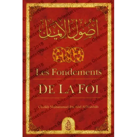 Les Fondements de La Foi [Muhammed Ibn Abd Al-Wahhâb]